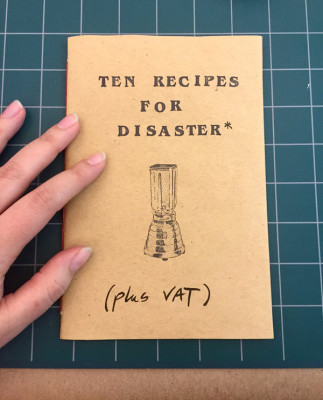 Ten Recipes for Disaster (plus VAT) (2016) by Sonia Farmer